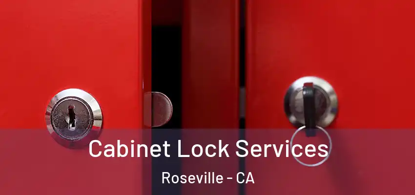  Cabinet Lock Services Roseville - CA