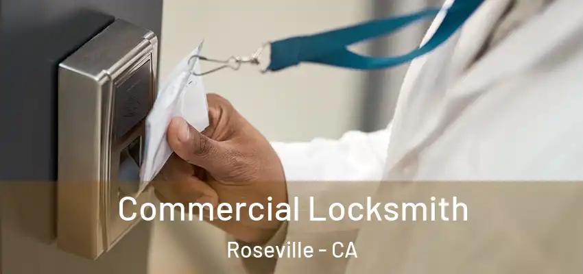 Commercial Locksmith Roseville - CA