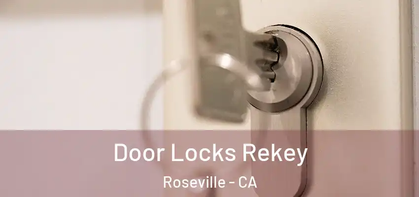 Door Locks Rekey Roseville - CA
