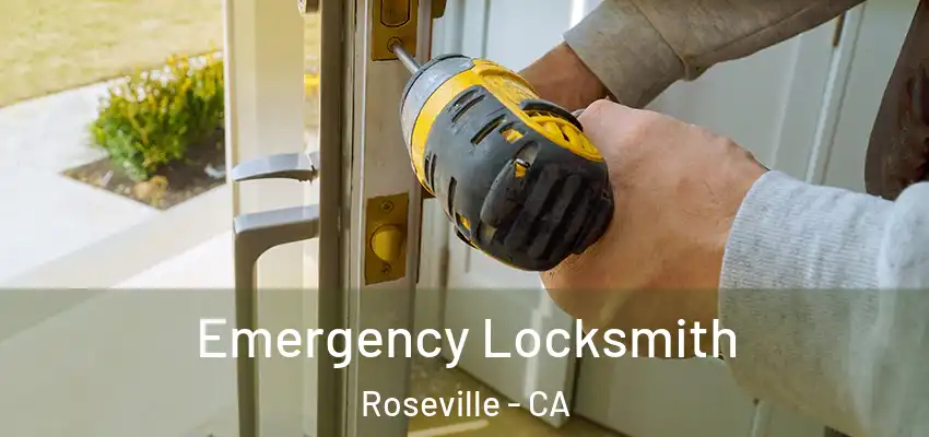  Emergency Locksmith Roseville - CA