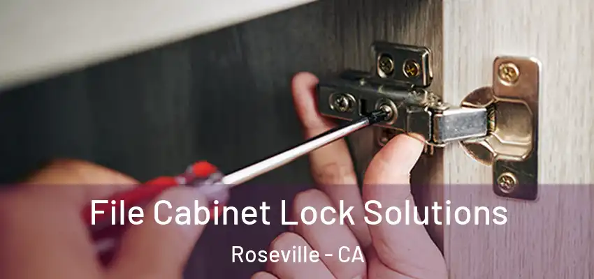 File Cabinet Lock Solutions Roseville - CA