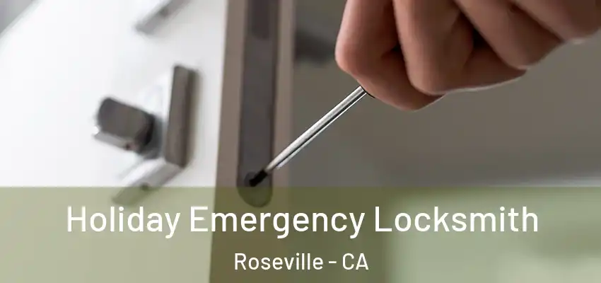  Holiday Emergency Locksmith Roseville - CA