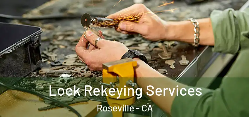 Lock Rekeying Services Roseville - CA