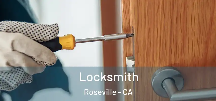 Locksmith Roseville - CA