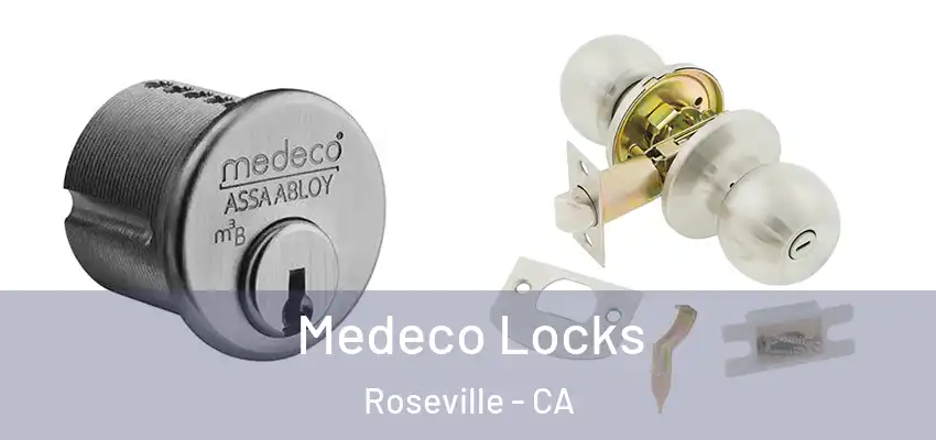  Medeco Locks Roseville - CA