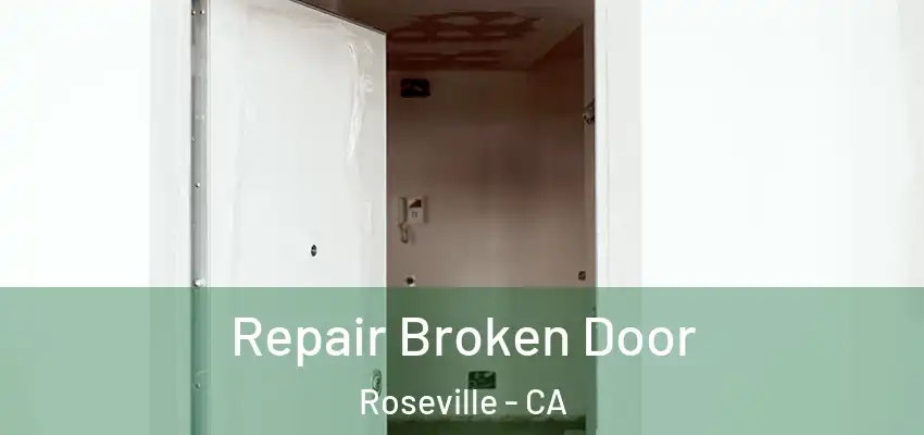  Repair Broken Door Roseville - CA