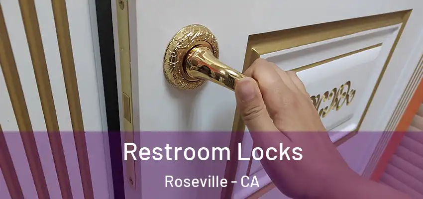  Restroom Locks Roseville - CA