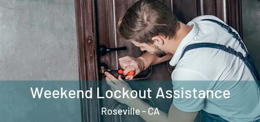  Weekend Lockout Assistance Roseville - CA